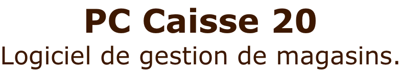 PC Caisse 20 Logiciel de gestion de magasins.